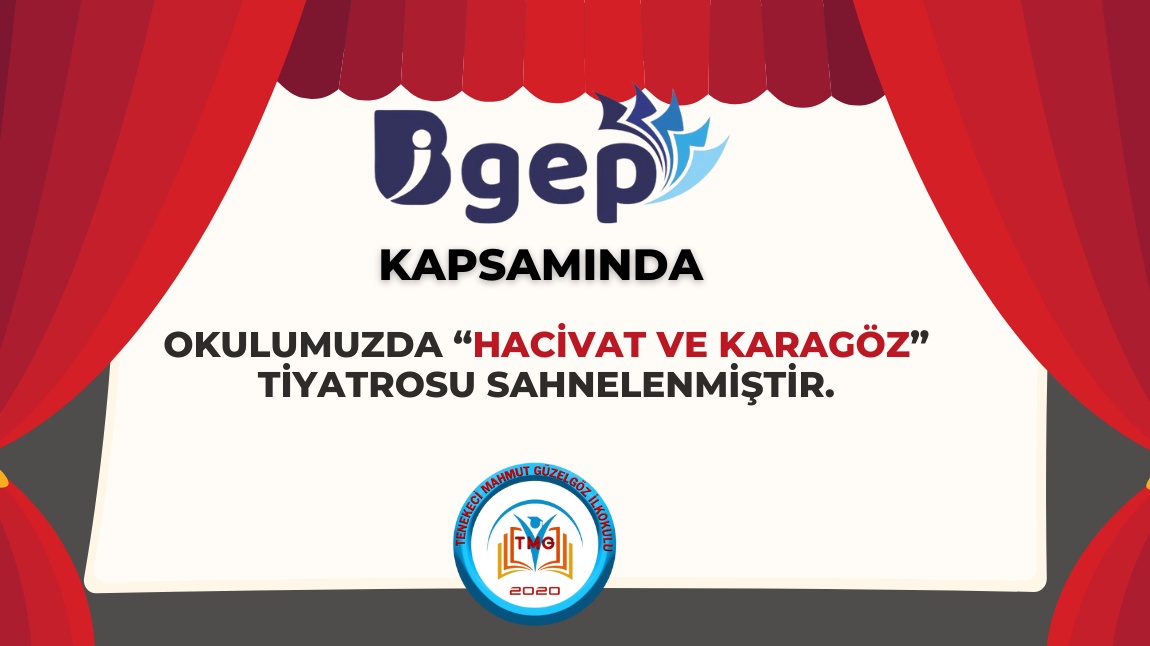 Okulumuzda BİGEP Kapsamında Hacivat ve Karagöz Tiyatrosu Sahnelenmiştir.